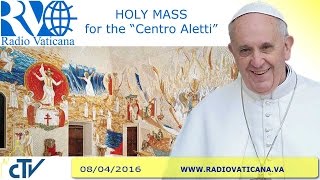 Holy Mass for the Centro Aletti  - 2016.04.08