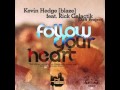 Kevin Hedge Follow Your Heart Official Music Video and Lyrics