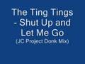 The Ting Tings - Shut Up and Let Me Go (JC Project Donk Mix)