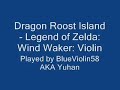 Dragon Roost Island - Legend of Zelda: Wind Waker: Violin