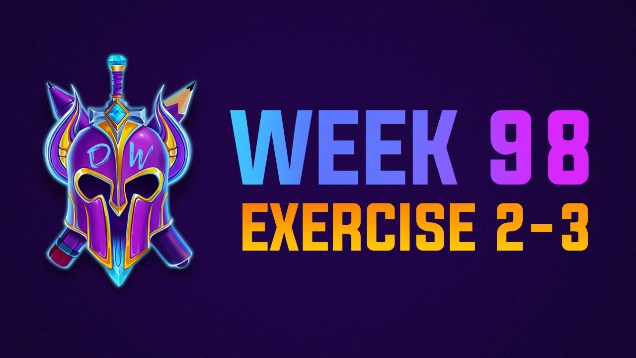 Exercise 2-3 Livestream WEEK 98