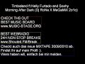 Timbaland ft Nelly Furtado and Soshy - Morning After Dark (Dj RoNe X MeGaMiX 2o1o)