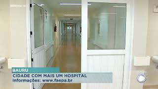 Hospital do Centrinho é aberto em Bauru