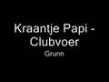 Kraantje Papi - Clubvoer