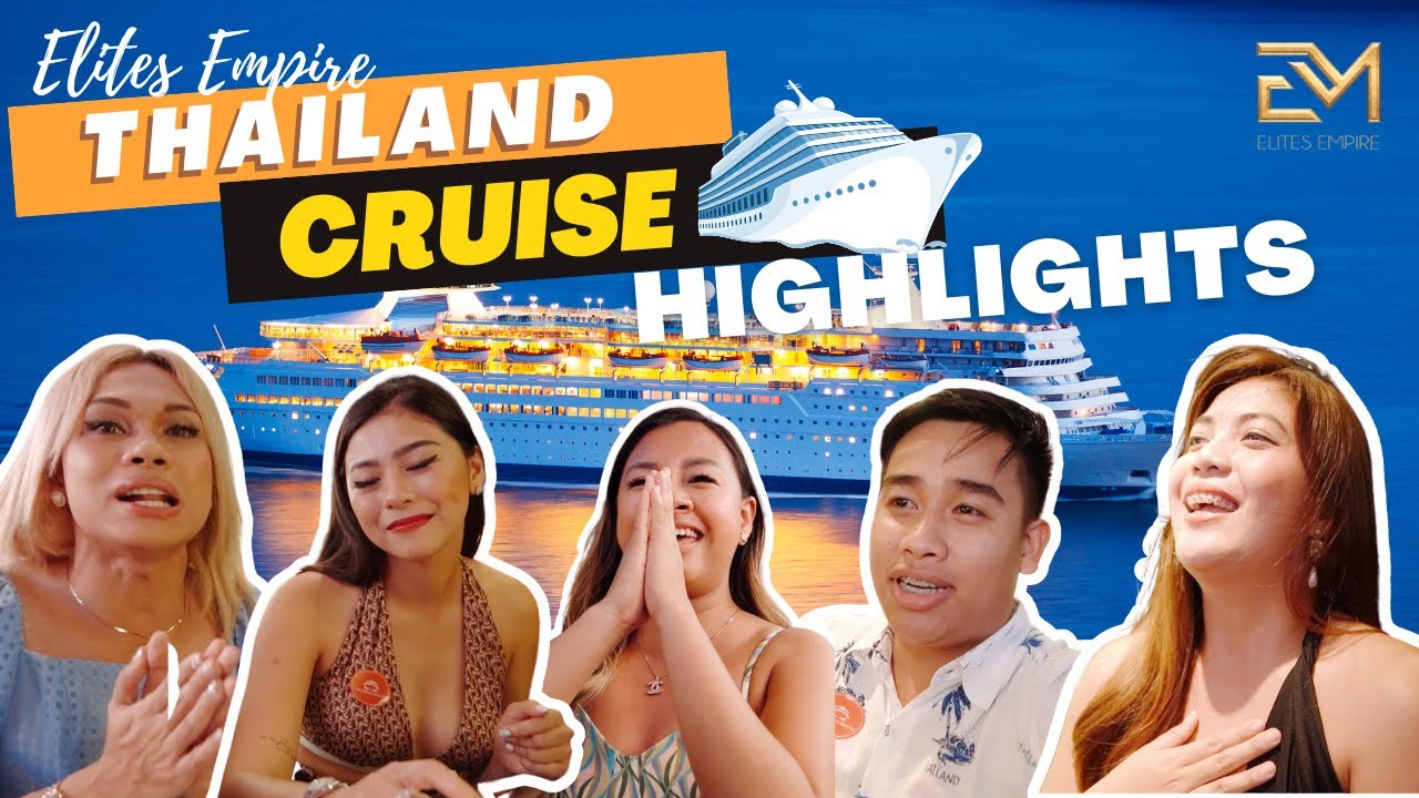 Elites Empire | THAILAND CRUISE HIGHLIGHTS