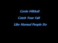 Gavin Mikhail Catch Your Fall Gavin Mikhail Catch Your Fall