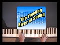 How To Create A \"Flowing River of Sound\" on the Piano How To Create A \"Flowing River of Sound\" on the Piano