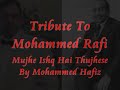 Mohammed Rafi / Hafiz - Mujhe Ishq Hai Thujhese
