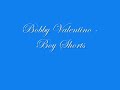 Bobby Valentino - Boy Shorts