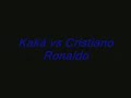 kaka vs c ronaldo   joga bonito mpf