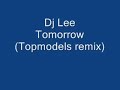 Dj lee - tomorrow (topmodelz remix)