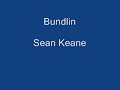 Bundlin Sean Keane