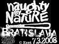 Naughty by Nature Bratislava 7.03.2008 Naughty by Nature Bratislava 7.03.2008