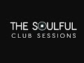 The Soulful Club Sessions Ep1 - Mixed By Mike Whitfield ( Soulful House Mix)