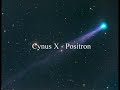 Cygnus X - Positron Cygnus X - Positron