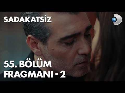 Sadakatsiz 55. Bölüm 2. Fragmanı                                                                                                                                                                                                                          