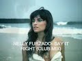 Nelly Furtado-Say It Right (Club Mix) Nelly Furtado-Say It Right (Club Mix)
