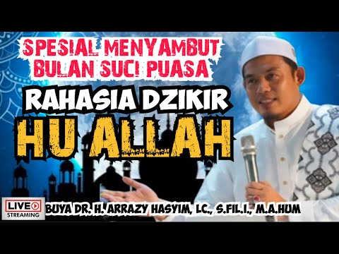 SPESIAL MENYAMBUT BULAN SUCI PUASA_RAHASIA DZIKIR HU ALLAH - BUYA ARRAZY HASYIM