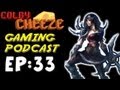 ColbyCheeZe Gaming Podcast - EP 33 - More patch thoughts, LoL Dance Source Playlist, 1v1 Mid Song