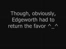 Phoenix and Edgeworth Getting Ready in the Morning? Phoenix and Edgeworth Getting Ready in the Morning?