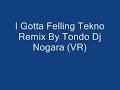 I Gotta Felling Tekno Remix By Tondo Dj