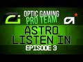 OpTic Gaming Pro Team, Astro Listen in - OpTic Gaming vs obK AnM