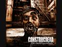 Construcdead - The Lustfull [The Grand Machinery 2005] 98% of life is pure discomfort Laways on the lockout for Mind altering spectables I try to move I try to hide But my hands are tied up No way I'll improve Got to keep up my delirium Got to keep m nihilistic Way of life true Force my hands Through the mist First priority As a clench my fists I try to breathe I try to feel But my hands are tied No way I'll improve Got to keep up my delirium Got to keep m nihilistic Way of life true That's the last of me you've Got it in your pain Your safe surroundings Bores me to death I'm blessed with the Art of self implotion My fuse burns faster That even before My fuse burns faster Drenched in hypedermic Lustfull sensation That nowadays seldom come
