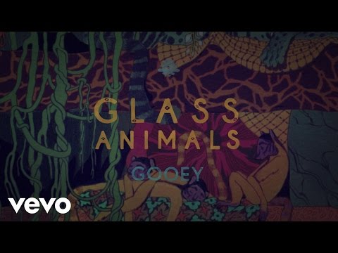 Music Highlight: Gooey – Glass Animals – The Conscious Mind