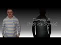 Tommy B - Trick Me (Remix) Tommy B - Trick Me (Remix)