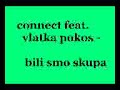 Connect feat. Vlatka Pokos - Bili smo skupa