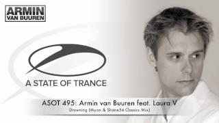 ASOT 495: Armin van Buuren feat. Laura V - Drowning (Myon & Shane 54 Classics Mix)