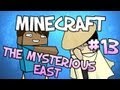Minecraft - THE MYSTERIOUS EAST - THE END IS NIGH! - Part 13