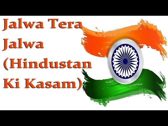 Hindustan Ki Kasam Jalwa Video Song Download Hindustan Ki Kasam Jalwa Video Song Download