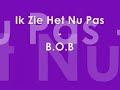 b o b   ik zie het nu pas