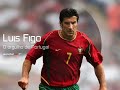 Luis Figo one of the best midfielder in the early 2000 ' s.
