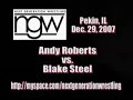 Blake Steel vs. Andy Roberts - NGW 12/29/2K7 Blake Steel vs. Andy Roberts - NGW 12/29/2K7