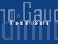 Ronaldinho Gaucho