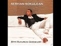 serhan sokulgan kaderim