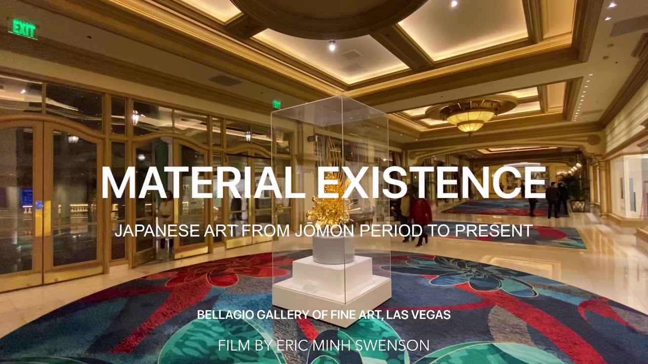 MATERIAL EXISTENCE AT THE BELLAGIO GALLERY OF FINE ART