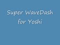 Yoshi's Super Wavedash