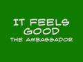 Ambassador Feels Good Official Music Video and Lyrics