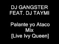 Pa lante yo Ataco Mix - Dj Gangster Feat. Dj Taymi