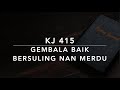 KJ 415 Gembala Baik Bersuling Nan Merdu