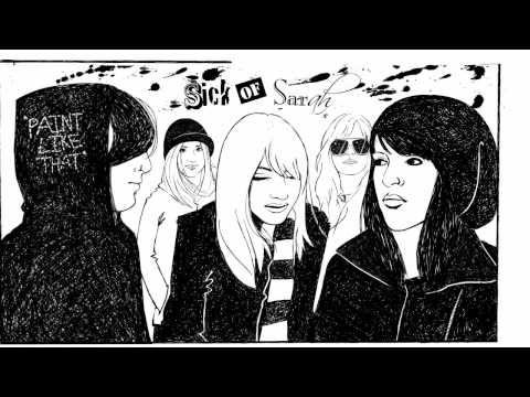 0 Paint Like That Video   Sick of Sarah
