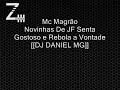 Mc Magrão - Novinhas De JF Senta Gostoso e Rebola a Vontade [[DJ DANIEL MG]]