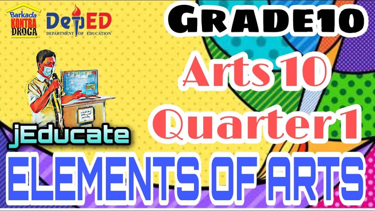 GRADE 10 / ELEMENTS OF ARTS / ARTS 10 / QUARTER 1 / MODULE 1