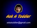 Ask A Toddler - Special Delivery#1: "How To Throw A Tantrum"