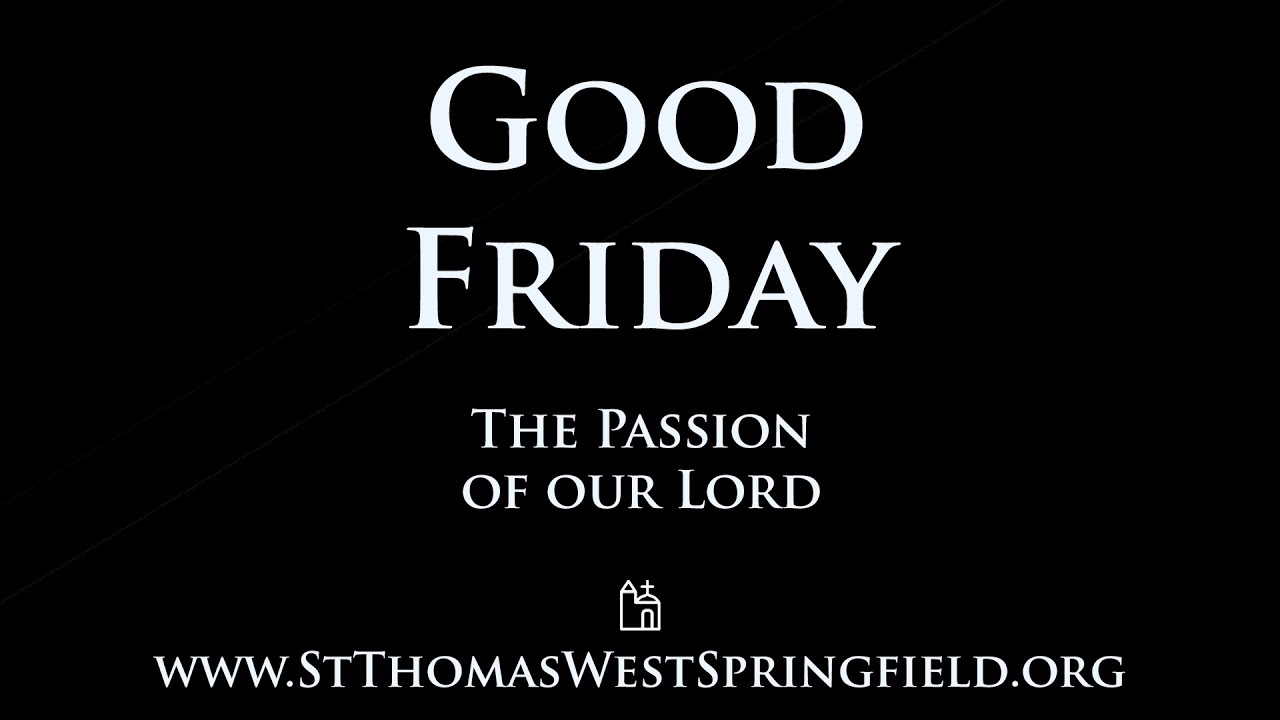 Good Friday of the Lord’s Passion – 7th April 2023 Mass