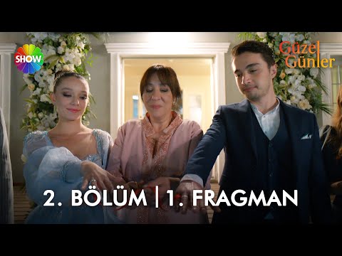 Güzel Günler 2. Bölüm Fragmanı                                                                                                                                                                                                                            