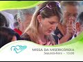 Missa da Misericórdia -- TV Canção Nova
